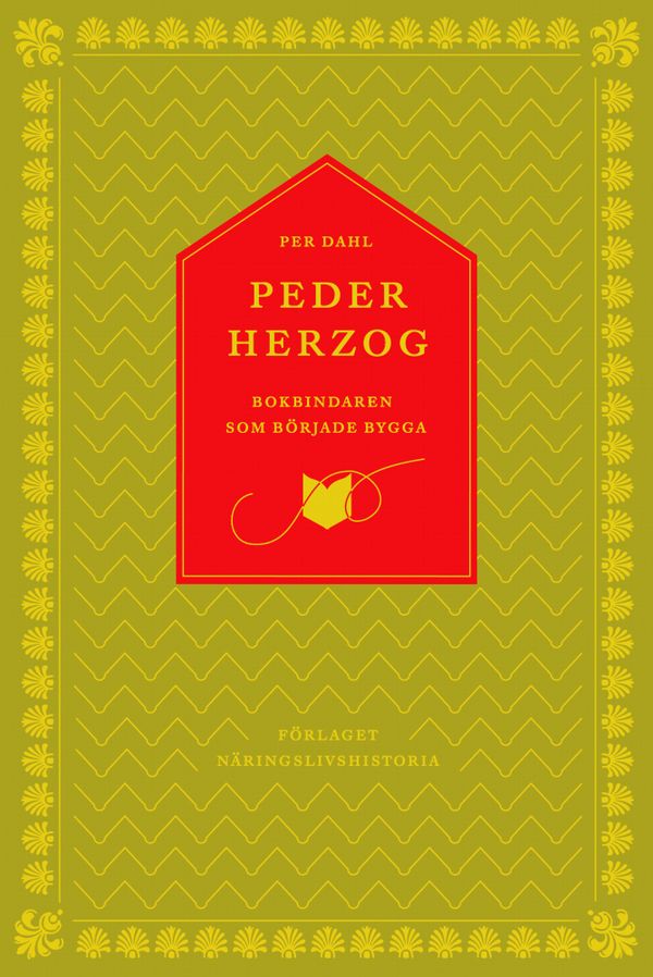 Peder Herzog - Bokbindaren som började bygga | 1:a upplagan