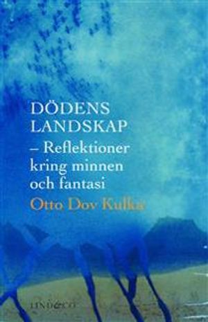 Dödens landskap : reflektioner kring minnen och fantasi | 1:a upplagan