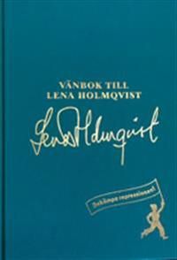 Vänbok till Lena Holmqvist | 1:a upplagan