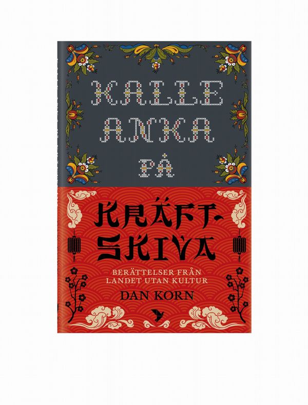 Kalle Anka på kräftskiva : Berättelser från landet utan kultur | 0:e upplagan