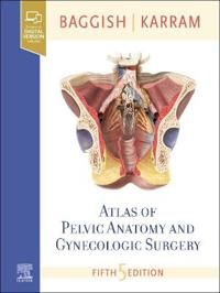Atlas of Pelvic Anatomy and Gynecologic Surgery | 5:e upplagan