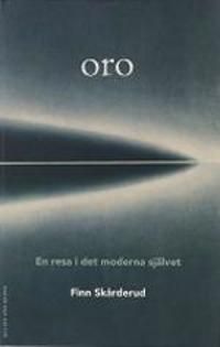 Oro : En resa i det moderna självet | 2:a upplagan
