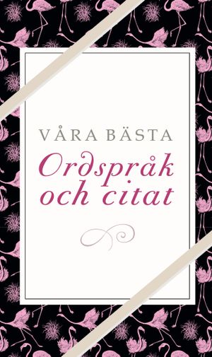 Våra bästa ordspråk och citat | 1:a upplagan