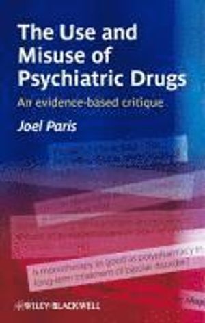 The Use and Misuse of Psychiatric Drugs : An Evidence-Based Critique | 1:a upplagan