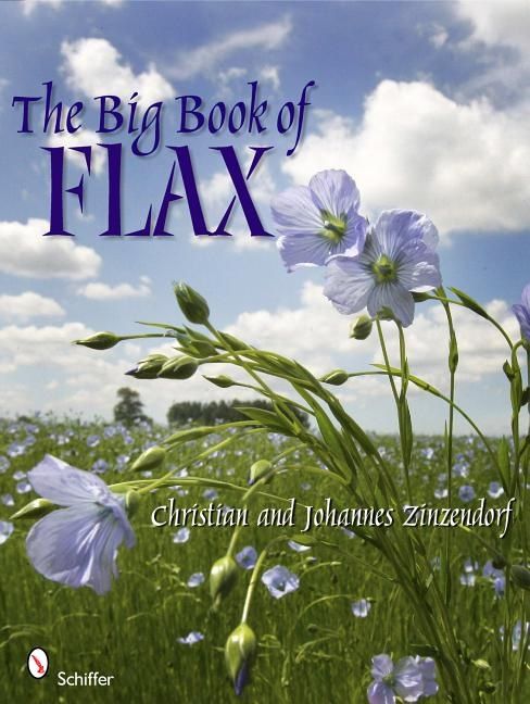 Big book of flax - a compendium of facts, art, lore, projects and song | 0:e upplagan