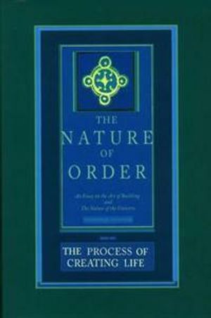 The Process of Creating Life: The Nature of Order, Book 2