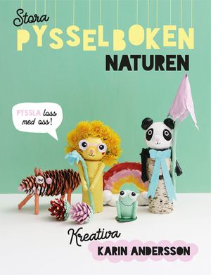 Stora pysselboken - naturen | 1:a upplagan