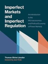 Imperfect Markets and Imperfect Regulation | 0:e upplagan