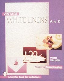 Vintage White Linens : A to Z