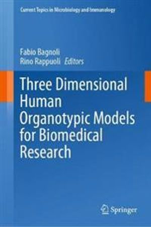 Three Dimensional Human Organotypic Models for Biomedical Research | 1:a upplagan