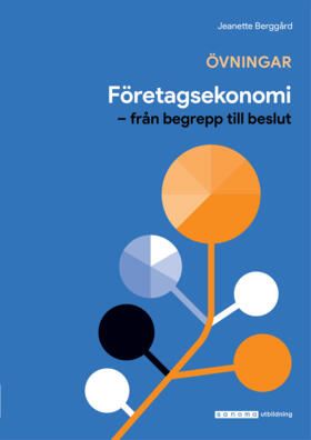 Företagsekonomi - från begrepp till beslut - Övningsbok | 8:e upplagan