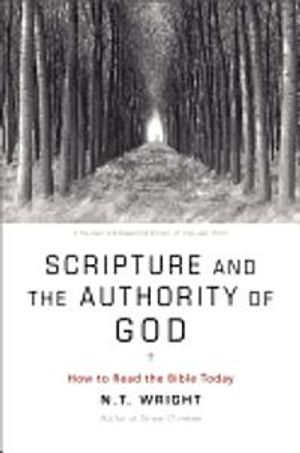 Scripture and the Authority of God: How to Read the Bible Today | 1:a upplagan