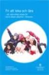 Fri att leka och lära : ett målinriktat arbete för barns ökade säkerhet i förskolan. SOU 2013:26 : Betänkande från utredningen B | 0:e upplagan
