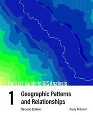 The Esri Guide to GIS Analysis |  2:e upplagan