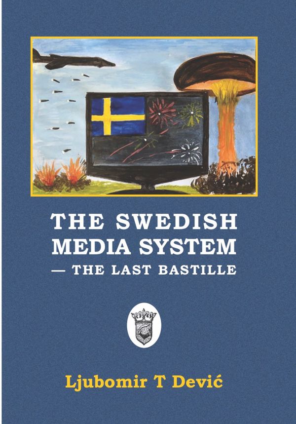THE SWEDISH MEDIA SYSTEM - THE LAST BASTILLE | 0:e upplagan
