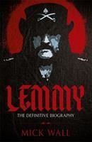 Lemmy - Mick Wall