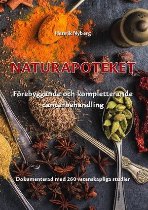 Naturapoteket : Förebyggande och kompletterande cancerbehandling | 1:a upplagan