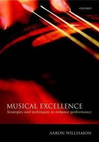 Musical Excellence : Strategies and Techniques to Enhance Performance | 1:a upplagan