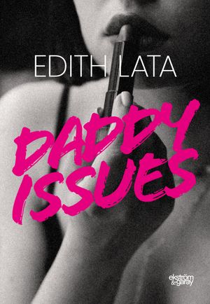 Daddy issues | 1:a upplagan