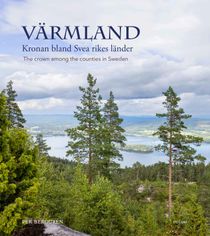 Värmland : Kronan bland Svea rikes länder