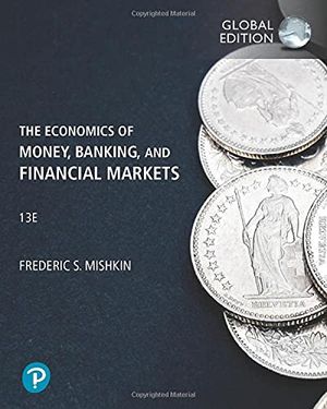 The Economics of Money, Banking and Financial Markets, Global Edition