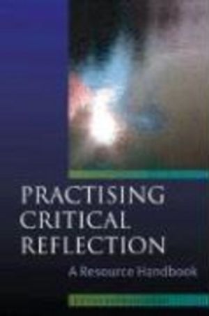 Practising Critical Reflektion A Resource Handbook | 1:a upplagan