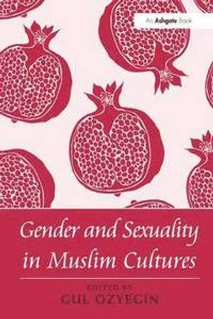 Gender and Sexuality in Muslim Cultures | 1:a upplagan