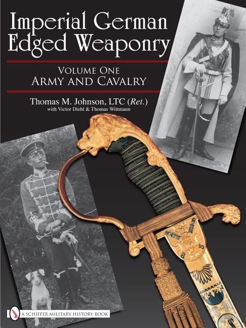 Imperial German Edged Weaponry, Vol. I : Army and Cavalry | 0:e upplagan