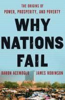 Why Nations Fail: The Origins of Power, Prosperity, and Poverty