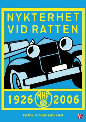 Nykterhet vid ratten : MHF 1926-2006