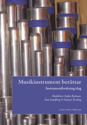 Musikinstrument berättar : instrumentforskning idag | 1:a upplagan