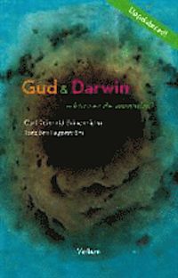 Gud och Darwin - känner de varandra? : ett bioteologiskt samtal