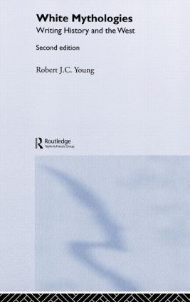 White Mythologies: Writing History and the West Routledge | 0:e upplagan