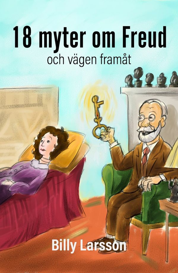 Arton myter om Freud och vägen framåt | 0:e upplagan