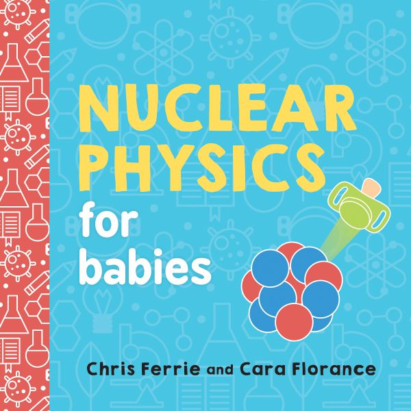 Nuclear Physics for Babies | 0:e upplagan