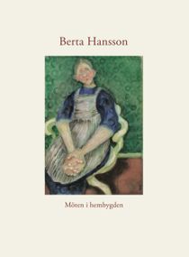 Berta Hansson. Möten i hembygden