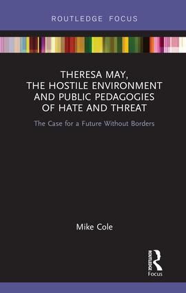 Theresa May, The Hostile Environment and Public Pedagogies of Hate and Threat | 1:a upplagan