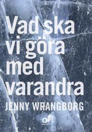 Vad ska vi göra med varandra | 1:a upplagan