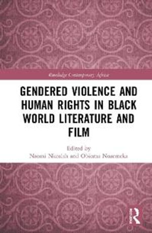 Gendered Violence and Human Rights in Black World Literature and Film | 1:a upplagan