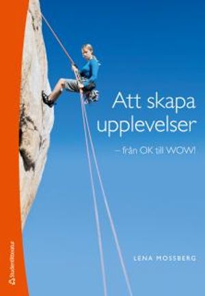 Att skapa upplevelser - från OK till WOW |  2:e upplagan