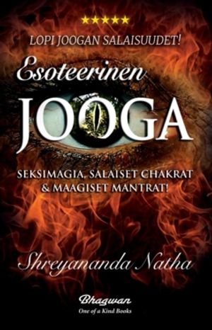 Esoteerinen jooga – Opi joogan salaisuudet : Seksimagia, salaiset chakrat & maagiset chakrat