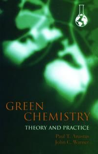 Green Chemistry: Theory and Practice | 0:e upplagan