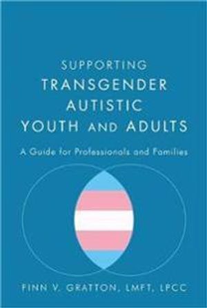 Supporting Transgender Autistic Youth and Adults