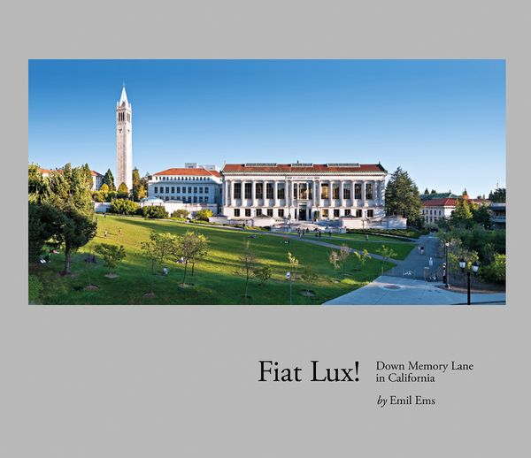 Fiat Lux! : down memory lane in California | 1:a upplagan