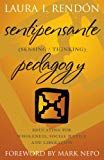 Sentipensante (Sensing/Thinking) Pedagogy