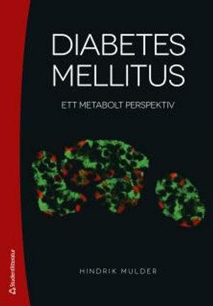 Diabetes mellitus - ett metabolt perspektiv | 3:e upplagan