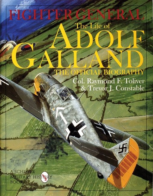 Fighter general - the life of adolf galland - the official biography | 0:e upplagan