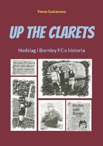 Up The Clarets : Nedslag i Burnley FC:s historia