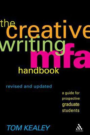 The Creative Writing MFA Handbook, Revised and Updated Edition