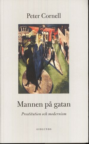 Mannen på gatan : prostitution och modernism | 1:a upplagan